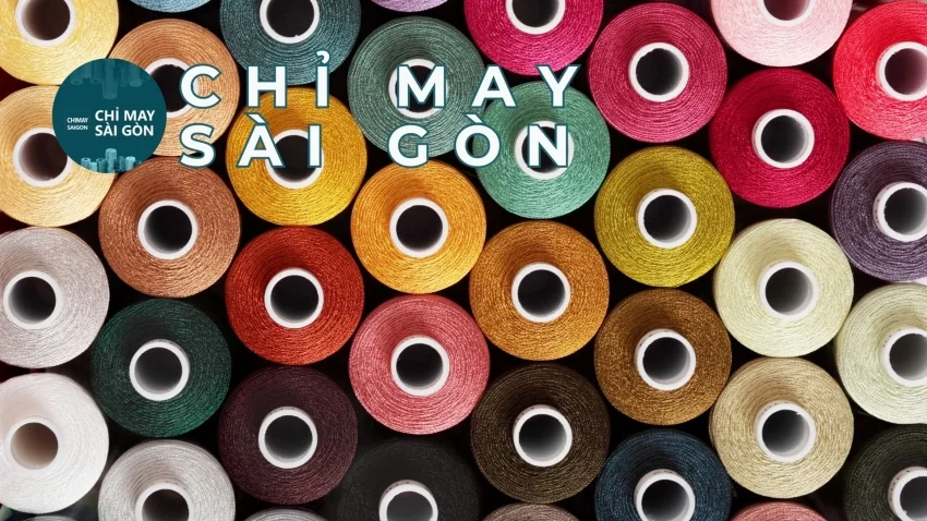 GIỚI THIỆU CHỈ THÊU 100% POLYESTER – LỰA CHỌN HOÀN HẢO CHO SỰ BỀN BỈ VÀ TINH TẾ